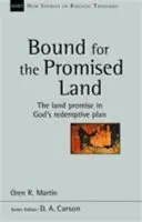 Legat de țara promisă - promisiunea pământului în planul de răscumpărare al lui Dumnezeu - Bound for the Promised Land - The Land Promise In God's Redemptive Plan