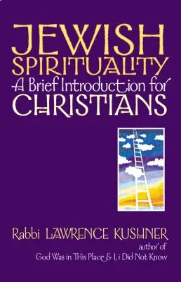 Spiritualitatea evreiască: O scurtă introducere pentru creștini - Jewish Spirituality: A Brief Introduction for Christians