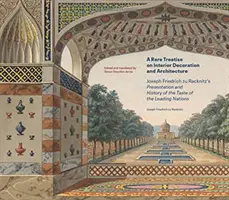 Un tratat rar de decorațiuni interioare și arhitectură: Joseph Friedrich Zu Racknitz's Presentation and History of the Taste of the Leading Nations - A Rare Treatise on Interior Decoration and Architecture: Joseph Friedrich Zu Racknitz's Presentation and History of the Taste of the Leading Nations