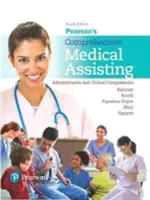 Pearson's Comprehensive Medical Assisting: Competențe administrative și clinice - Pearson's Comprehensive Medical Assisting: Administrative and Clinical Competencies