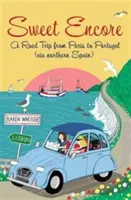 Sweet Encore - O călătorie cu mașina de la Paris la Portugalia - Sweet Encore - A Road Trip from Paris to Portugal