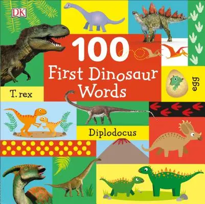 Primele 100 de cuvinte despre dinozauri - 100 First Dinosaur Words