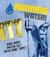 Apa care curge! - Cum ajunge apa în robinetele noastre? - Running Water! - How does water get into our taps?