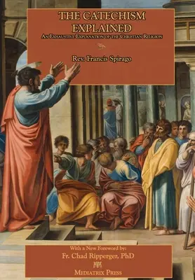 Catehismul explicat - The Catechism Explained