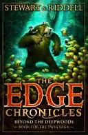 Edge Chronicles 4: Dincolo de pădurile adânci - Prima carte a lui Twig - Edge Chronicles 4: Beyond the Deepwoods - First Book of Twig