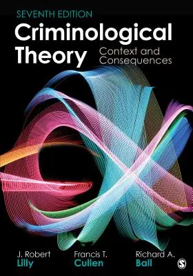 Teoria criminologică: Context și consecințe - Criminological Theory: Context and Consequences