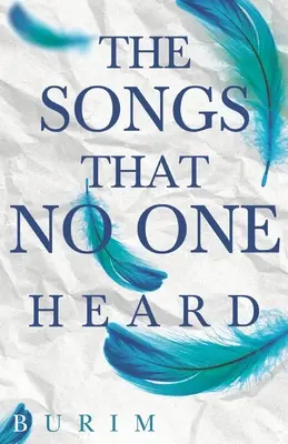 Cântecele pe care nimeni nu le-a auzit: The Songs that No One Heard - The Songs that No One Heard