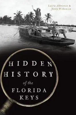 Istoria ascunsă a Florida Keys - Hidden History of the Florida Keys