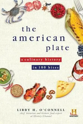 Farfuria americană: O istorie culinară în 100 de mușcături - The American Plate: A Culinary History in 100 Bites