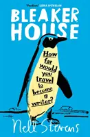 Bleaker House - Urmărindu-mi romanul până la capătul lumii - Bleaker House - Chasing My Novel to the End of the World