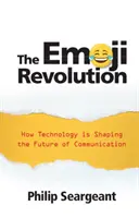 Revoluția Emoji: Cum tehnologia modelează viitorul comunicării - The Emoji Revolution: How Technology Is Shaping the Future of Communication
