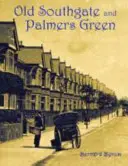 Old Southgate și Palmers Green - Old Southgate and Palmers Green