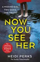 Now You See Her - bestsellerul preferat de Richard & Judy - Now You See Her - The bestselling Richard & Judy favourite