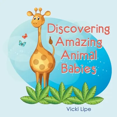 Descoperirea uimitoare a bebelușilor animale - Discovering Amazing Animal Babies