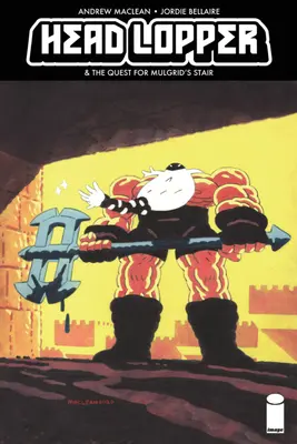 Head Lopper, volumul 4: Head Lopper și căutarea scării lui Mulgrid - Head Lopper, Volume 4: Head Lopper & the Quest for Mulgrid's Stair