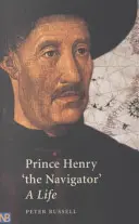 Prințul Henry „Navigatorul”: O viață - Prince Henry 'The Navigator': A Life