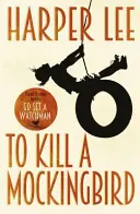 Să ucizi o pasăre cântătoare - To Kill A Mockingbird