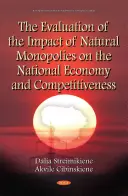 Evaluarea impactului monopolurilor naturale asupra economiei și competitivității naționale - Evaluation of the Impact of Natural Monopolies on the National Economy & Competitiveness