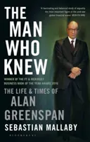 Omul care știa - Viața și epoca lui Alan Greenspan - Man Who Knew - The Life & Times of Alan Greenspan