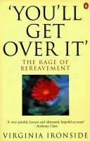 'You'll Get Over It' - Furia doliului - 'You'll Get Over It' - The Rage of Bereavement