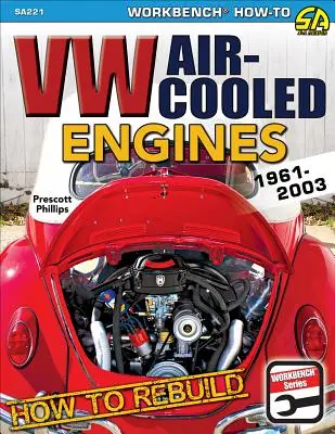 Cum să reconstruiești un VW răcit cu aer: 1961-2003 - How to Rebuild VW Air-Cooled: 1961-2003