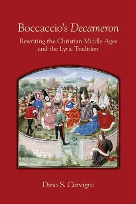 Decameronul lui Boccaccio, 548: Rescrierea Evului Mediu creștin și a tradiției lirice - Boccaccio's Decameron, 548: Rewriting the Christian Middle Ages and the Lyric Tradition