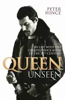 Queen Unseen: Viața mea cu cea mai mare trupă rock a secolului XX - Queen Unseen: My Life with the Greatest Rock Band of the 20th Century