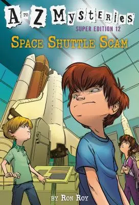 A to Z Mysteries Super Edition #12: Escrocheria cu naveta spațială - A to Z Mysteries Super Edition #12: Space Shuttle Scam