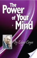Puterea minții tale: Un titlu din seria Edgar Cayce - The Power of Your Mind: An Edgar Cayce Series Title
