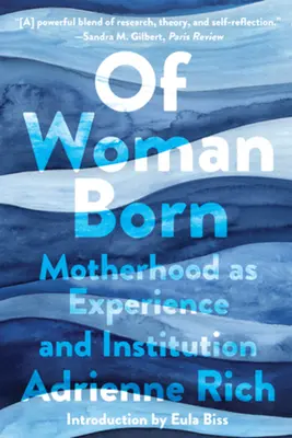 De femeie născută: Maternitatea ca experiență și instituție - Of Woman Born: Motherhood as Experience and Institution