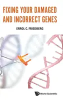 Repararea genelor deteriorate și incorecte - Fixing Your Damaged and Incorrect Genes