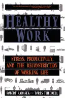 Munca sănătoasă: Stres, productivitate și reconstrucția vieții profesionale - Healthy Work: Stress, Productivity, and the Reconstruction of Working Life