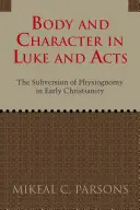 Corp și caracter în Luca și Faptele Apostolilor - Body and Character in Luke and Acts