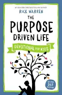 Viața condusă de un scop devoțional pentru copii - The Purpose Driven Life Devotional for Kids