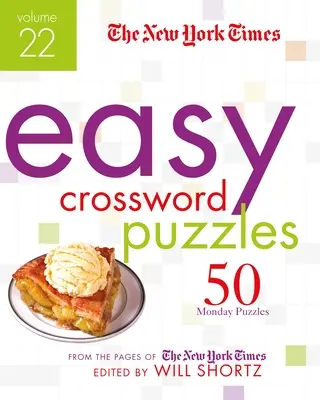 The New York Times Easy Crossword Puzzles Volume 22: 50 de puzzle-uri de luni din paginile New York Times - The New York Times Easy Crossword Puzzles Volume 22: 50 Monday Puzzles from the Pages of the New York Times