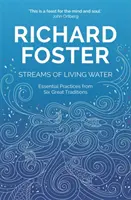 Streams of Living Water - Celebrarea marilor tradiții ale credinței creștine - Streams of Living Water - Celebrating the Great Traditions of Christian Faith
