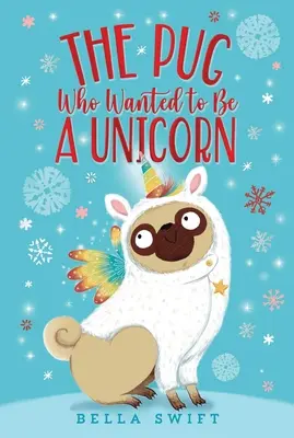 Pug care a vrut să fie un unicorn - The Pug Who Wanted to Be a Unicorn