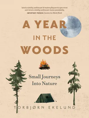 Un an în pădure: Douăsprezece mici călătorii în natură - A Year in the Woods: Twelve Small Journeys Into Nature