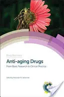 Medicamente anti-îmbătrânire: De la cercetarea de bază la practica clinică - Anti-Aging Drugs: From Basic Research to Clinical Practice