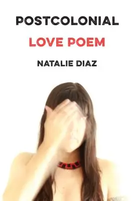 Poeme de dragoste postcoloniale: Poems - Postcolonial Love Poem: Poems