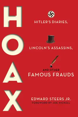 Hoax: Jurnalele lui Hitler, asasinii lui Lincoln și alte fraude celebre - Hoax: Hitler's Diaries, Lincoln's Assassins, and Other Famous Frauds