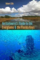 Ghidul unui ecoturist pentru Everglades și Florida Keys - An Ecotourist's Guide to the Everglades and the Florida Keys