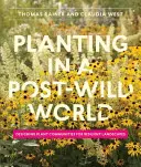 Plantarea într-o lume post-sălbatică: Proiectarea comunităților de plante pentru peisaje reziliente - Planting in a Post-Wild World: Designing Plant Communities for Resilient Landscapes
