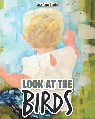 Uită-te la păsări - Look at the Birds