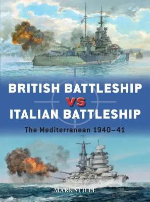 Corabia de luptă britanică vs. Corabia de luptă italiană: Mediterana 1940-41 - British Battleship Vs Italian Battleship: The Mediterranean 1940-41