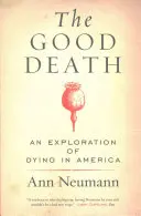 The Good Death: O explorare a morții în America - The Good Death: An Exploration of Dying in America