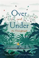 Peste și sub pădurea tropicală - Over and Under the Rainforest