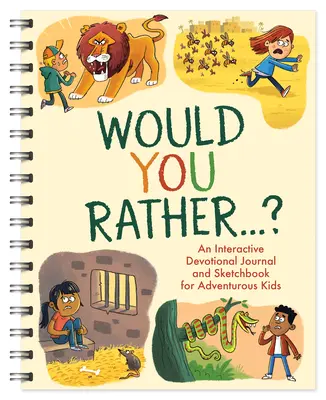 Ai prefera. . .: An Interactive Devotional Journal and Sketchbook for Adventurous Kids! - Would You Rather. . .: An Interactive Devotional Journal and Sketchbook for Adventurous Kids!