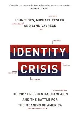 Criza identității: Campania prezidențială din 2016 și lupta pentru sensul Americii - Identity Crisis: The 2016 Presidential Campaign and the Battle for the Meaning of America