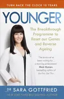 Younger - The Breakthrough Programme to Reset our Genes and Reverse Ageing